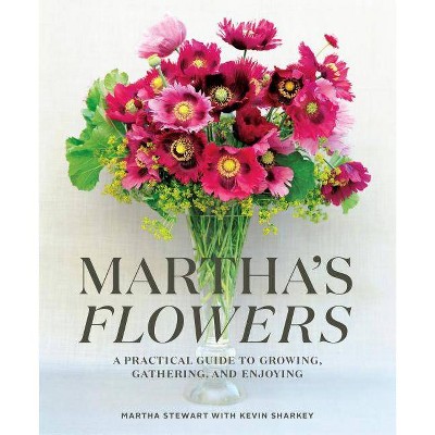 Martha's Flowers - by  Martha Stewart & Kevin Sharkey (Hardcover)