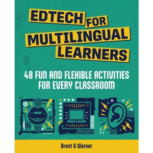 Edtech for Multilingual Learners - by  Brent G Warner (Paperback) - 1 of 1