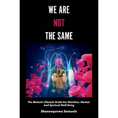 We Are Not the Same, Volume 1 - by  Shaneequewa Samuels (Paperback)