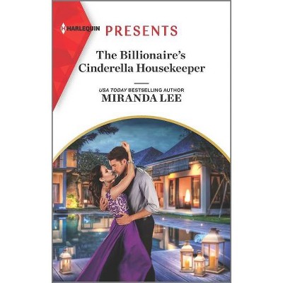 The Billionaire's Cinderella Housekeeper - (Housekeeper Brides for Billionaires) by  Miranda Lee (Paperback)