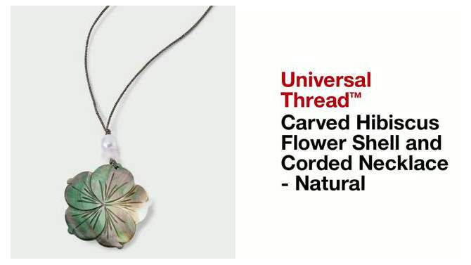 Carved Hibiscus Flower Shell and Corded Necklace - Universal Thread&#8482; Natural, 2 of 6, play video
