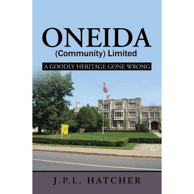 Oneida (Community) Limited - by  John P L Hatcher (Paperback)