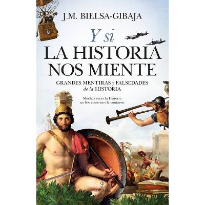 Grandes Mentiras de la Historia - by  José Manuel Bielsa Gibaja (Paperback)