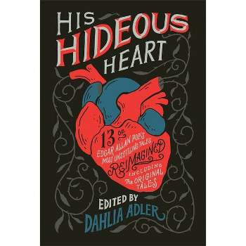His Hideous Heart - by  Dahlia Adler (Paperback)