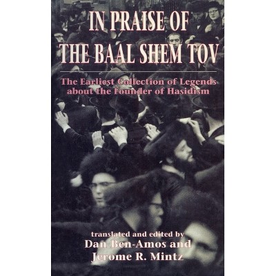 In Praise of Baal Shem Tov (Shivhei Ha-Besht - by  Dan Ben-Amos (Hardcover)