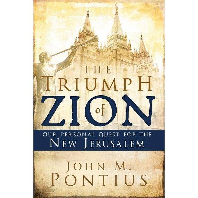 The Triumph of Zion - by  John M Pontius (Paperback)