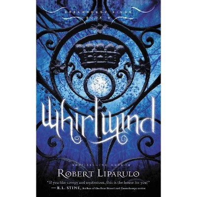 Whirlwind - (Dreamhouse Kings) by  Robert Liparulo (Paperback)