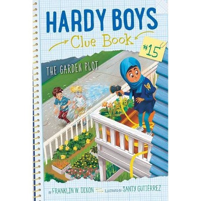 The Garden Plot, 15 - (Hardy Boys Clue Book) by  Franklin W Dixon (Hardcover)