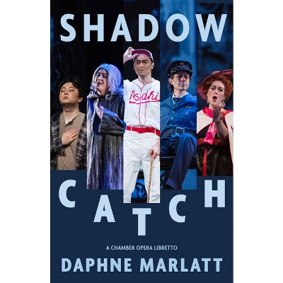 Shadow Catch - by  Daphne Marlatt (Paperback)