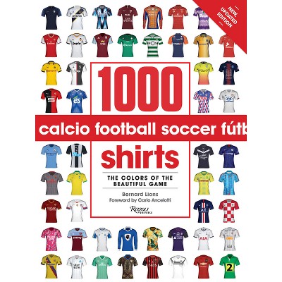 1000 Football Shirts Revised and Updated - by  Bernard Lions (Paperback)