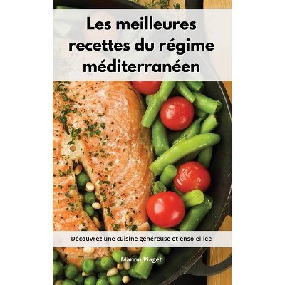 Les meilleures recettes du régime méditerranéen - by  Manon Piaget (Hardcover)