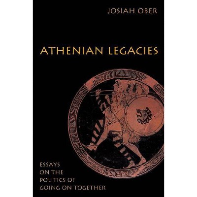 Athenian Legacies - by  Josiah Ober (Paperback)