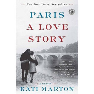 Paris: A Love Story - by  Kati Marton (Paperback) - 1 of 1