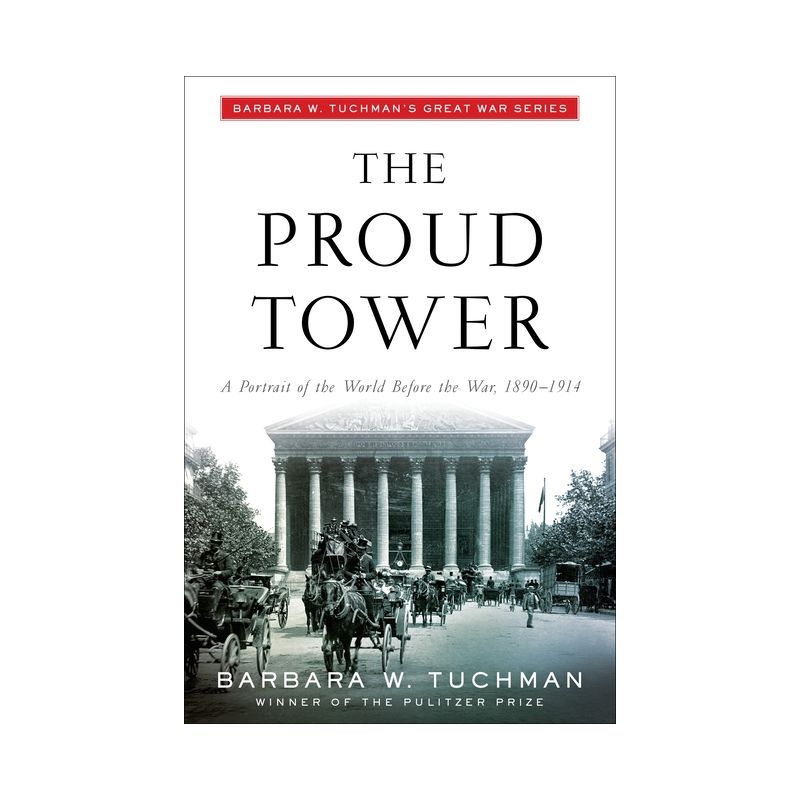 The Proud Tower - by  Barbara W Tuchman (Paperback), 1 of 2