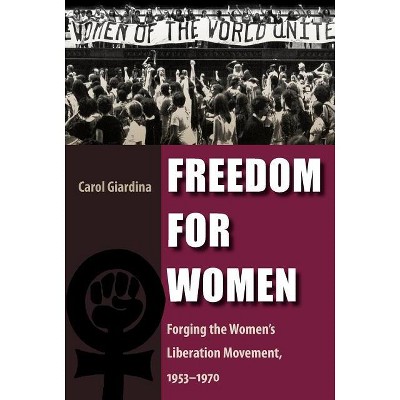 Freedom for Women - by  Carol Giardina (Paperback)