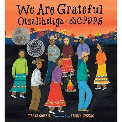 We Are Grateful: Otsaliheliga - by  Traci Sorell (Hardcover)
