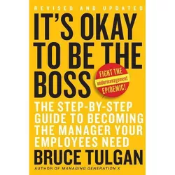 It's Okay to Be the Boss - by Bruce Tulgan