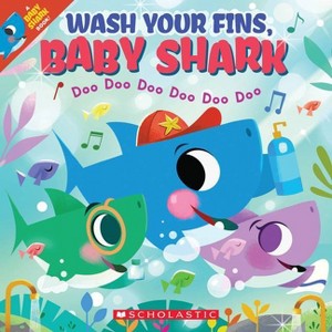 Wash Your Fins, Baby Shark - by Scholastic (Paperback) - 1 of 1