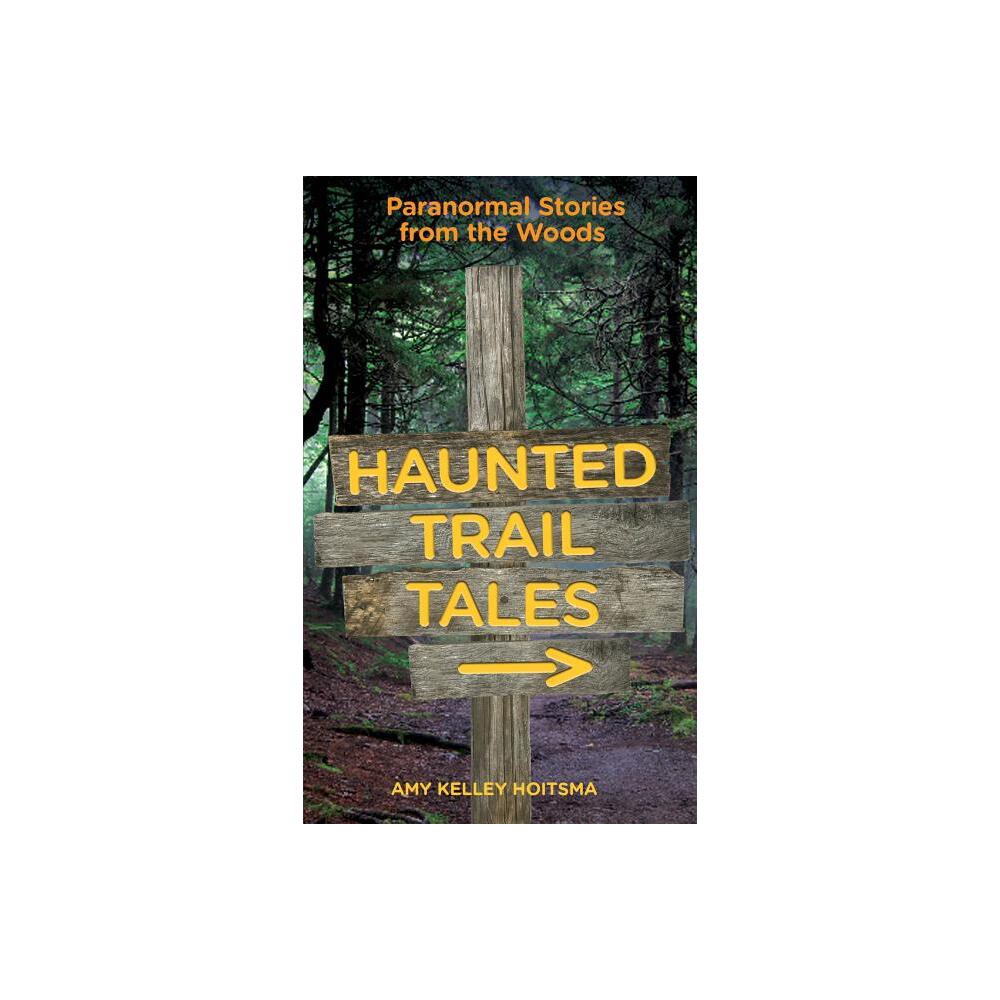 ISBN 9780762781256 product image for Haunted Trail Tales - by Amy Hoitsma (Paperback) | upcitemdb.com