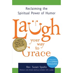 Laugh Your Way to Grace - by  Susan Sparks (Paperback) - 1 of 1