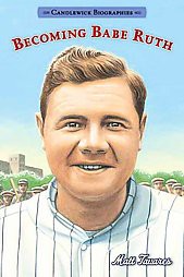 Becoming Babe Ruth: Candlewick Biographies - by  Matt Tavares (Paperback)