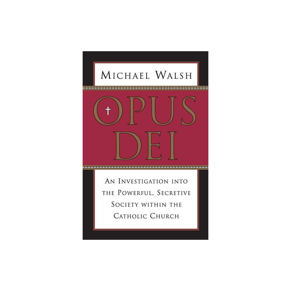 Opus Dei - by Michael Walsh (Paperback)