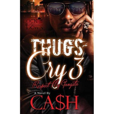 Thugs Cry 3 - by  Ca$h (Paperback)