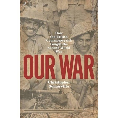 Our War - by  Christopher Somerville (Paperback)