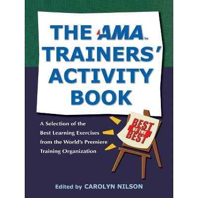 The AMA Trainers' Activity Book - by  Carolyn Ph D Nilson (Paperback)