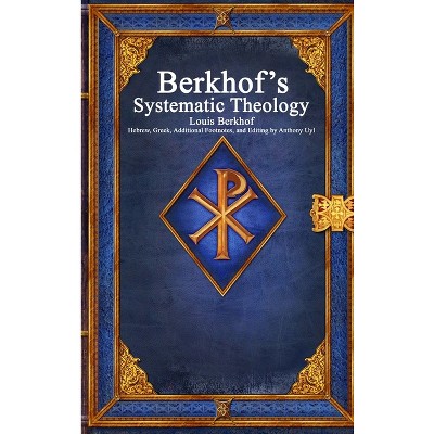 Berkhof's Systematic Theology - By Louis Berkhof (hardcover) : Target