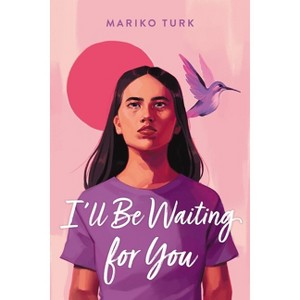I'll Be Waiting for You - by  Mariko Turk (Hardcover) - 1 of 1