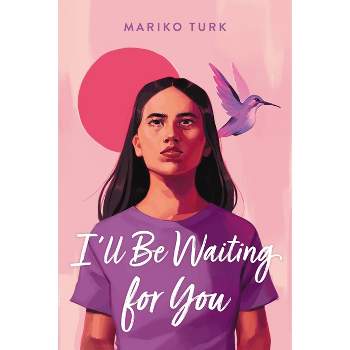 I'll Be Waiting for You - by  Mariko Turk (Hardcover)