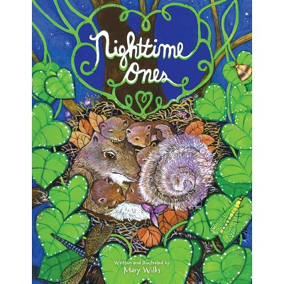 Nighttime Ones - by  Mary Wilks (Hardcover)
