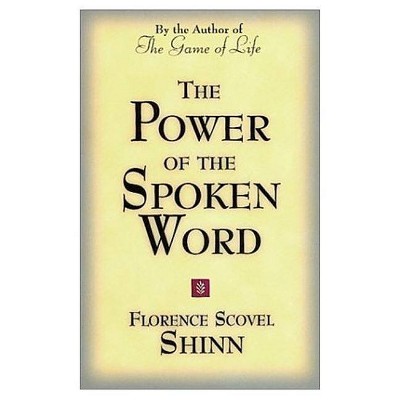 Power of the Spoken Word - by  Florence Scovel-Shinn (Paperback)