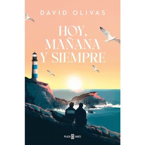 Hoy, Mañana Y Siempre / Today, Tomorrow, and Always - by  David Olivas (Paperback) - 1 of 1