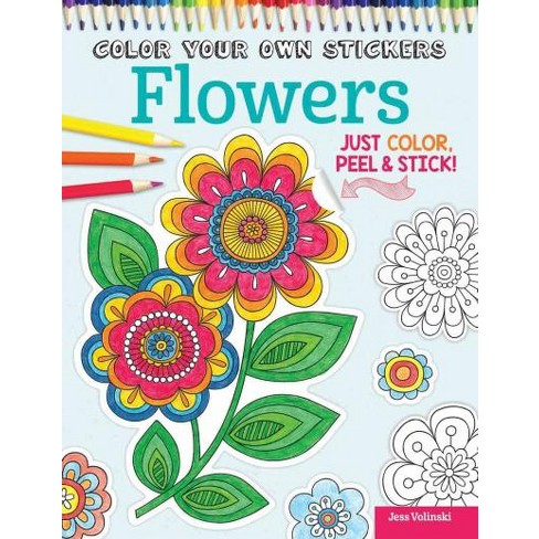 Download Color Your Own Stickers Flowers Adult Coloring Book: Just ...