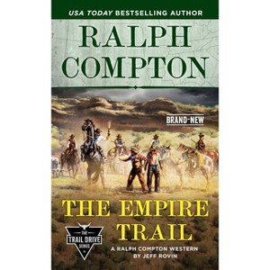 Ralph Compton the Empire Trail - (Trail Drive) by  Jeff Rovin & Ralph Compton (Paperback) - 1 of 1