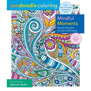 Zendoodle Coloring: Mindful Moments - by  Deborah Muller (Paperback) - 1 of 1