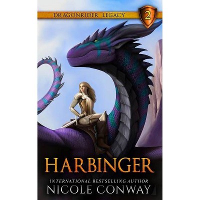 Harbinger - (Dragonrider Legacy) by  Nicole Conway (Paperback)