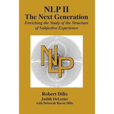 Nlp II - by  Robert Brian Dilts & Judith Ann DeLozier & Deborah Sue Bacon Dilts (Paperback)