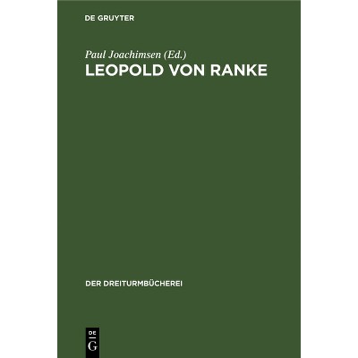 Leopold Von Ranke - (Dreiturmbücherei) by  Paul Joachimsen (Hardcover)