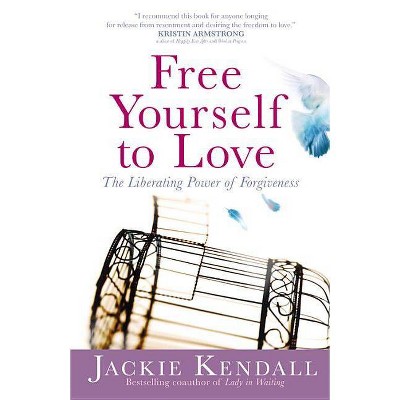 Free Yourself to Love - by  Jackie Kendall (Paperback)