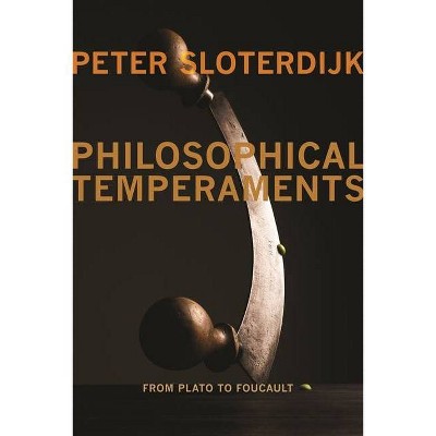 Philosophical Temperaments - (Insurrections: Critical Studies in Religion, Politics, and C) by  Peter Sloterdijk (Paperback)