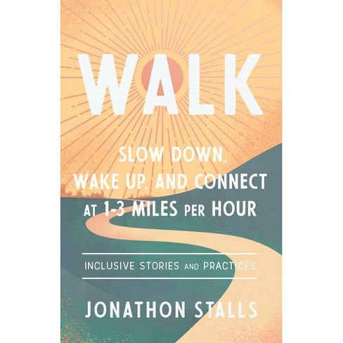 Walk - by  Jonathon Stalls (Paperback) - image 1 of 1