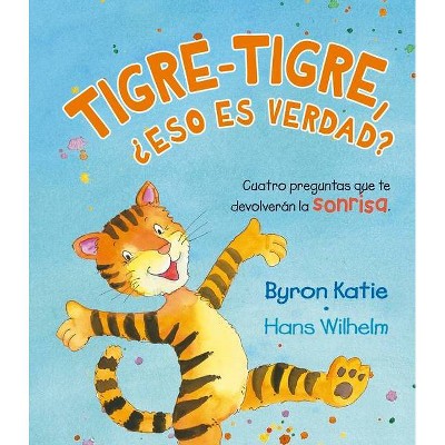 Tigre-Tigre, Eso Es Verdad? - by  Byron Katie (Hardcover)