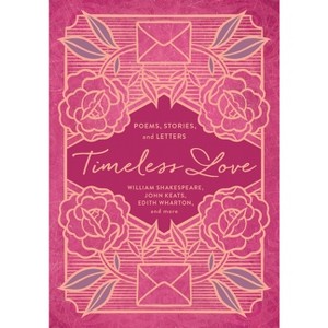Timeless Love - by William Shakespeare & John Keats & Edith Wharton - 1 of 1