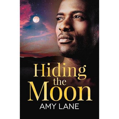 Hiding the Moon - (Racing for the Sun) by  Amy Lane (Paperback)