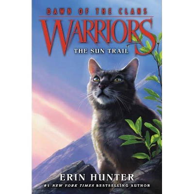 Warriors: Dawn of the Clans #1: The Sun Trail - by  Erin Hunter (Paperback)