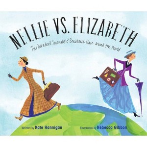 Nellie vs. Elizabeth - by  Kate Hannigan (Hardcover) - 1 of 1