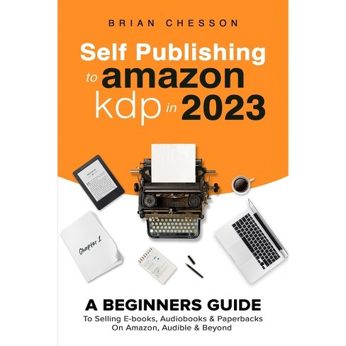 How to Write & Self Publish an  Kindle eBook [2023]; Ultimate Guide